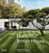 9780500343746-0500343748-The Iconic British House: Modern Architectural Masterworks Since 1900