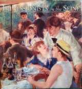 9781887178211-188717821X-Impressionists on the Seine: A Celebration of Renoir's Luncheon of the Boating Party