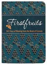 9781424560455-1424560454-Firstfruits: 365 Days of Blessing from the Book of Genesis (The Passion Translation) (Paperback) – A Perfect Gift for Family, Friends, Birthdays, ... More (The Passion Translation Devotionals)