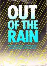 9780894071416-0894071416-Out of the Rain: An Anthology of Drawings, Writings, and Photography by the Homeless of San Francisco