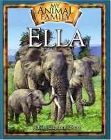 9780824955847-0824955846-Ella: A Baby Elephant's Story (My Animal Family)