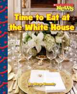 9780531224366-0531224368-Time to Eat at the White House (Scholastic News Nonfiction Readers)