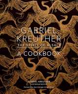 9781419747823-1419747827-Gabriel Kreuther: The Spirit of Alsace, a Cookbook