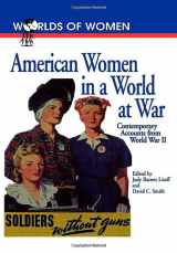 9780842025706-0842025707-American Women in a World at War: Contemporary Accounts from World War II (The Worlds of Women Series)