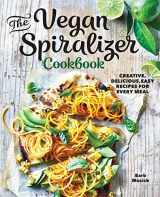 9781641528177-1641528176-The Vegan Spiralizer Cookbook: Creative, Delicious, Easy Recipes for Every Meal