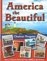 9781609990398-1609990390-AMERICA THE BEAUTIFUL Part 2: America from the Late 1800s to the Present