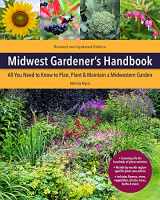 9780785839521-0785839526-Midwest Gardener's Handbook, 2nd Edition: All You Need to Know to Plan, Plant & Maintain a Midwest Garden