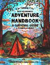 9781985755390-1985755394-The Thinking Tree - Wild Wilderness - Adventure Handbook: A Survival Guide & Science Handbook