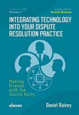 9789462363229-9462363226-Integrating Technology into Your Dispute Resolution Practice: Making Friends with the Fourth Party (1) (Issues in ODR)