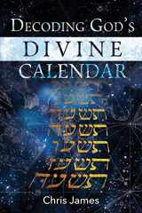 9781532961977-1532961979-Decoding God's Divine Calendar