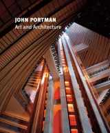 9781932543308-1932543309-John Portman: Art and Architecture
