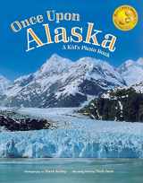 9781880865200-1880865203-Once Upon Alaska: A Kid's Photo Book