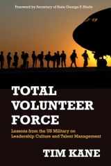 9780817920753-0817920757-Total Volunteer Force: Lessons from the US Military on Leadership Culture and Talent Management (Hoover Institution Press Publication)