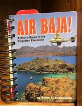 9781884915000-1884915000-Air Baja! A Pilot's Guide to the Forgotten Peninsula