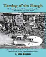 9781985666702-1985666707-Taming of the Slough: The History of the Sammamish Slough Race "The Crookedest Race in the World"