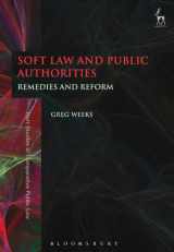 9781509922062-1509922067-Soft Law and Public Authorities: Remedies and Reform (Hart Studies in Comparative Public Law)