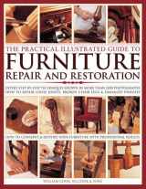 9781843099239-1843099233-The Practical Illustrated Guide to Furniture Repair and Restoration: Expert Step-By-Step Techniques Shown In More Than 1200 Photographs; How To Repair ... Restore Furniture With Professional Results