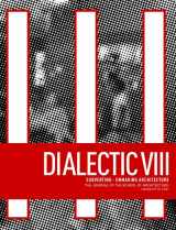 9781951541262-195154126X-Dialectic VIII: Subverting – Unmaking Architecture (Dialectic, 8)