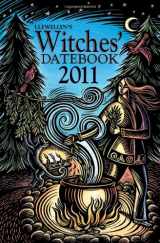 9780738711300-0738711306-Llewellyn's 2011 Witches' Datebook (Annuals - Witches' Datebook)