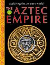 9781433941610-1433941619-The Aztec Empire (Exploring the Ancient World)