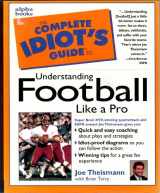 9780028617435-0028617436-The Complete Idiot's Guide to Understanding Football Like aPro