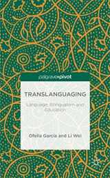 9781137385758-1137385758-Translanguaging: Language, Bilingualism and Education (Palgrave Pivot)