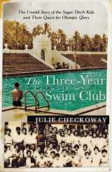 9781408707890-1408707896-Three-Year Swim Club The Untold Story of Maui's Sugar Ditch Kids and Their Quest for Olympic Glory