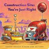 9781797204307-1797204300-Construction Site: You’re Just Right: A Valentine Lift-the-Flap Book (Goodnight, Goodnight Construction Site)