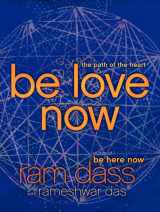 9780061961380-0061961388-Be Love Now: The Path of the Heart