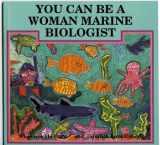 9781880599549-1880599546-You Can Be a Woman Marine Biologist
