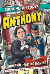 9781645170747-1645170748-Susan B. Anthony: Champion for Voting Rights! (Show Me History!)