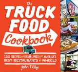 9780761156161-076115616X-The Truck Food Cookbook: 150 Recipes and Ramblings from America's Best Restaurants on Wheels