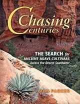 9781941384480-194138448X-Chasing Centuries: The Search for Ancient Agave Cultivars Across the Desert Southwest