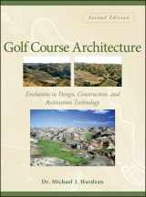 9780471465317-0471465313-Golf Course Architecture: Evolutions in Design, Construction, and Restoration Technology