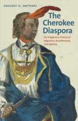 9780300169607-0300169604-The Cherokee Diaspora: An Indigenous History of Migration, Resettlement, and Identity (The Lamar Series in Western History)