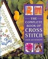 9781897730362-1897730365-The Complete Book of Cross Stitch