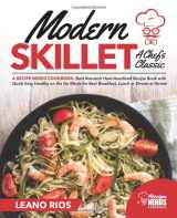 9781712293898-1712293893-Modern Skillet A Chef's Classic: A Recipe Nerds Cookbook: Best Nonstick Hard Anodized Recipe Book with Quick Easy Healthy on the Go for Best Breakfast, Lunch or Dinner at Home!