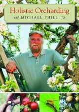 9781603583961-1603583963-Holistic Orcharding with Michael Phillips (DVD)