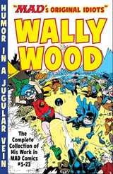 9781401259013-1401259014-Mad's "Original Idiots": Wally Wood: The Complete Collection of His Work in Mad Comics #1-23
