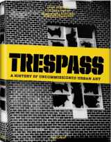 9783836509640-3836509644-Trespass: A History of Uncommissioned Urban Art