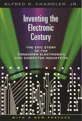 9780674018051-0674018052-Inventing the Electronic Century: The Epic Story of the Consumer Electronics and Computer Industries, With a New Preface (Harvard Studies in Business History)