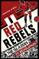 9781787290099-1787290093-Red Rebels: The Glazers and the FC Revolution