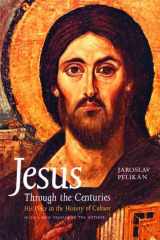 9780300079876-0300079877-Jesus Through the Centuries: His Place in the History of Culture