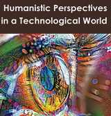9780990996163-0990996166-Humanistic Perspectives in a Technological World