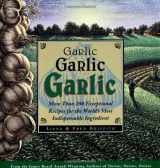 9780395892541-0395892546-Garlic, Garlic, Garlic: Exceptional Recipes for the World's Most Indispensable Ingredient