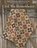 9781604686463-1604686464-Civil War Remembered: 19 Quilts Using Reproduction Fabrics