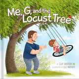 9781732241831-173224183X-Me, G, and the Locust Tree (A Father & Son Story)