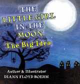 9780995284135-099528413X-The Little Girl in the Moon: The Big Idea