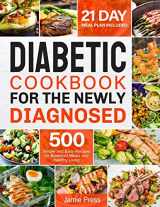 9781952613852-195261385X-Diabetic Cookbook for the Newly Diagnosed: 500 Simple and Easy Recipes for Balanced Meals and Healthy Living (21 Day Meal Plan Included)