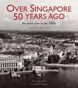 9789814610131-9814610135-Over Singapore 50 Years Ago: An aerial view in the 1950s